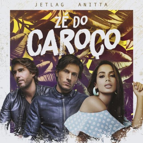 Jetlag Music & Anitta — Zé do Caroço cover artwork