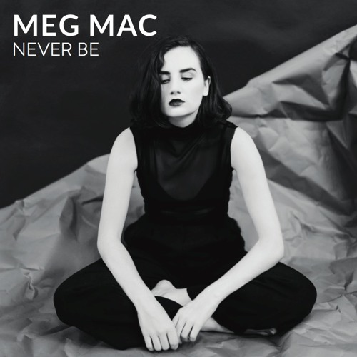 Meg Mac — Never Be cover artwork