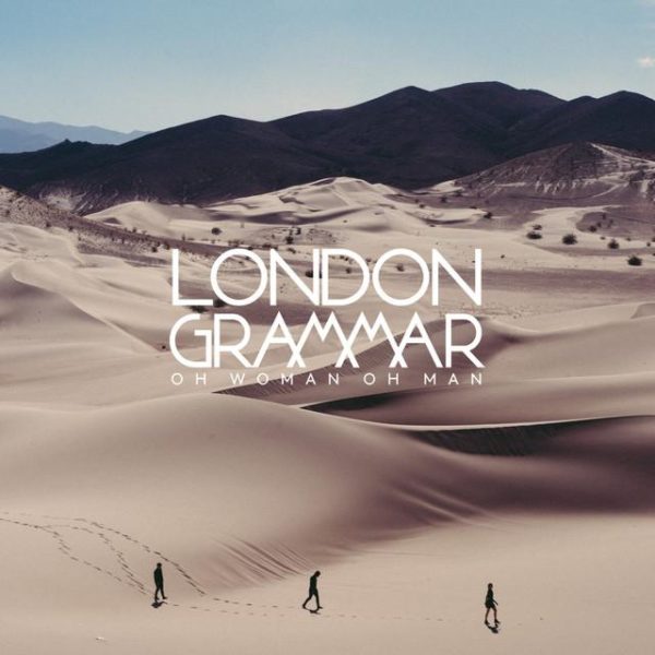 London Grammar — Oh Woman Oh Man cover artwork