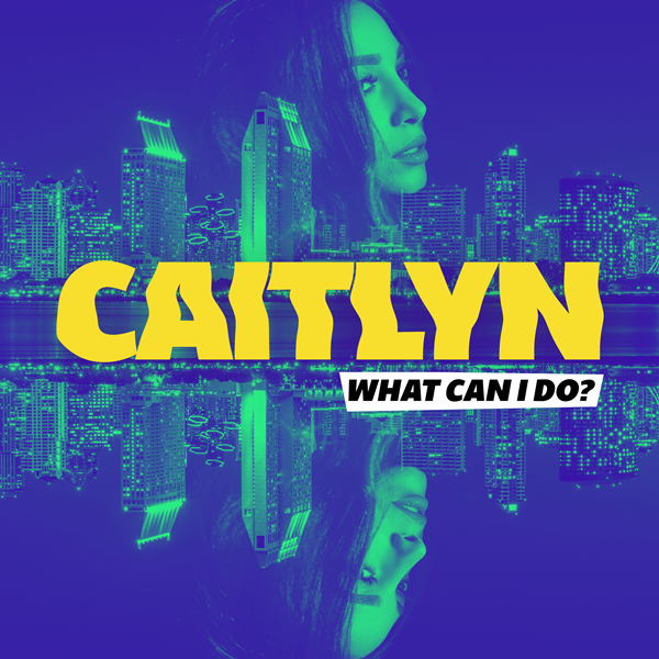 Caitlyn — What Can I Do cover artwork