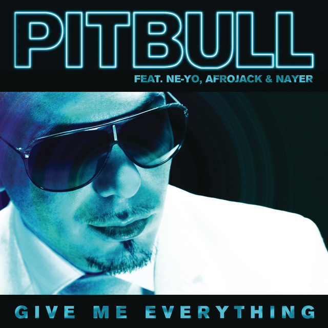 Pitbull featuring Ne-Yo, AFROJACK, & Nayer — Give Me Everything cover artwork