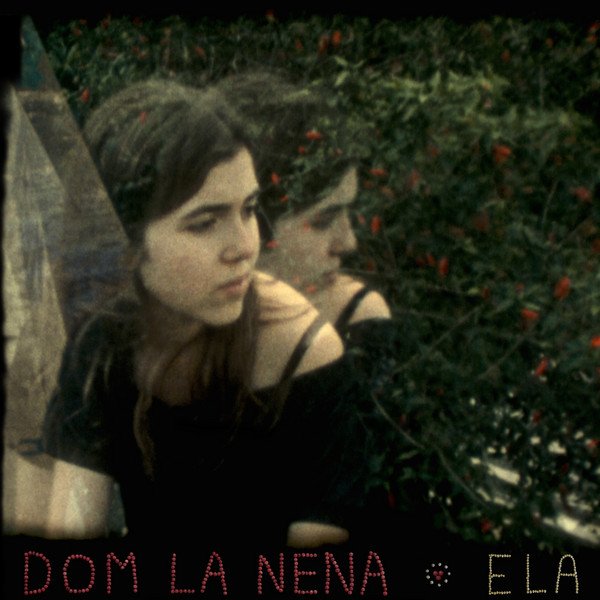 Dom La Nena Ela cover artwork