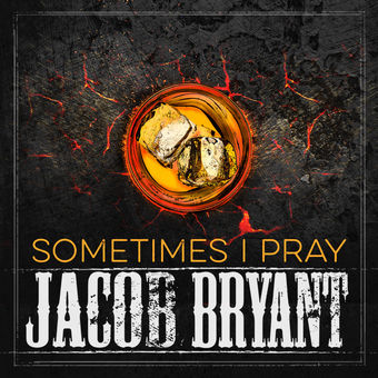 Jacob Bryant Sometimes I Pray cover artwork