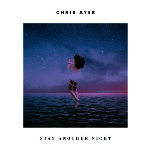 Chris Ayer & Palm Trees — Stay Another Night cover artwork
