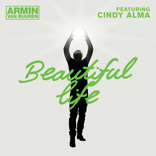 Armin van Buuren ft. featuring Cindy Alma Beautiful Life cover artwork