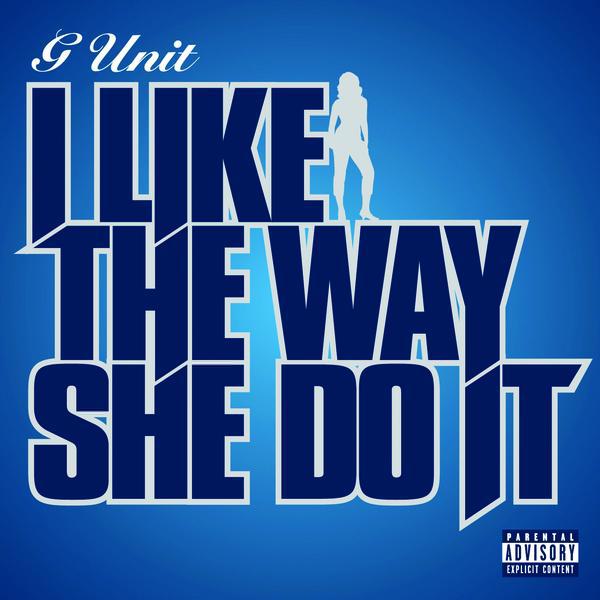 G-Unit I Like The Way She Do It cover artwork