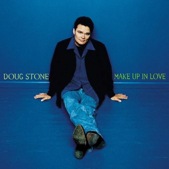 Doug Stone Make Up In Love cover artwork