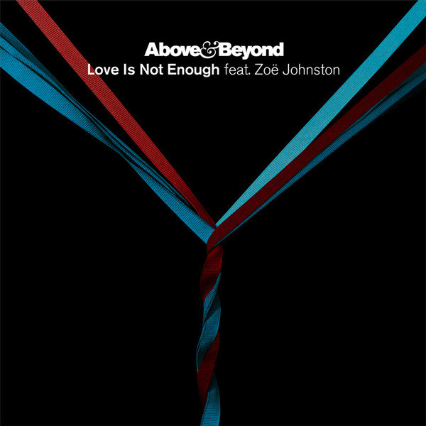 Above &amp; Beyond featuring Zoë Johnston — Love Is Not Enough cover artwork