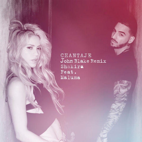 Shakira ft. featuring Maluma Chantaje (John Blake Remix) cover artwork