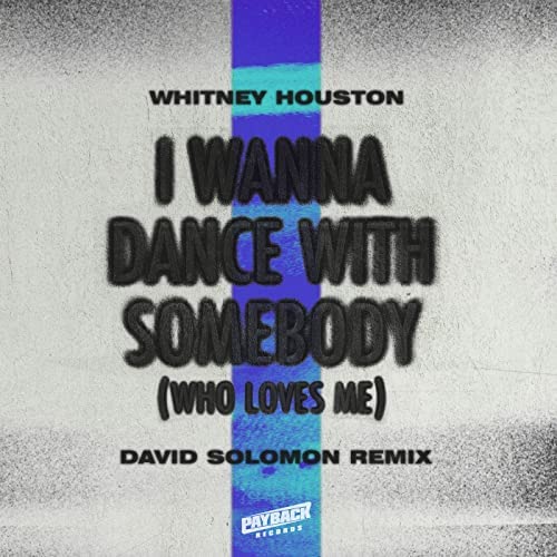 Whitney Houston I Wanna Dance with Somebody (Who Loves Me) [David Solomon Remix] cover artwork