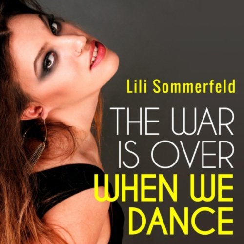 Lili Sommerfeld — The War Is Over When We Dance cover artwork