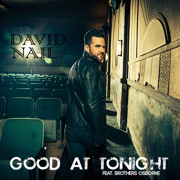 David Nail featuring Brothers Osborne — Good at Tonight cover artwork