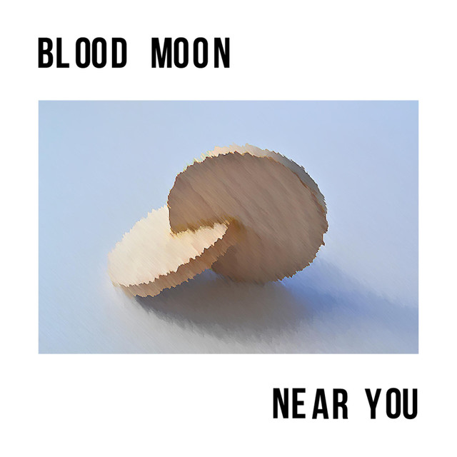 Blood Moon — Near You cover artwork