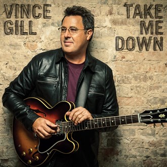 Vince Gill ft. featuring Little Big Town Take Me Down cover artwork