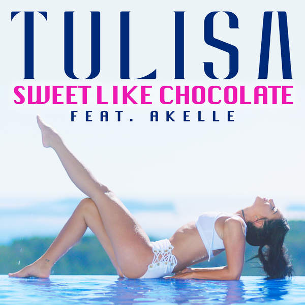 Tulisa featuring Akelle — Sweet Like Chocolate cover artwork
