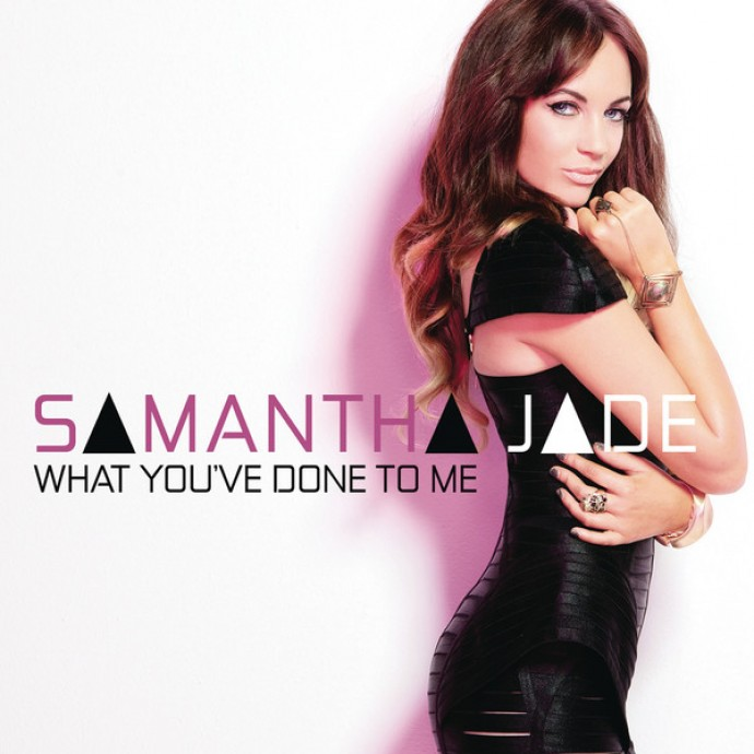 Samantha Jade — What You&#039;ve Done to Me cover artwork