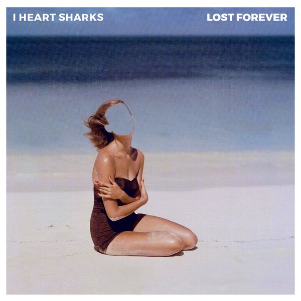 I Heart Sharks Lost Forever cover artwork