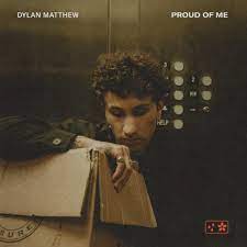 Dylan Matthew — Proud Of Me cover artwork