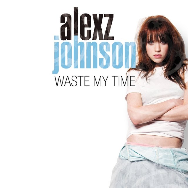 Alexz Johnson featuring Evren Ozdemir — Waste My Time cover artwork