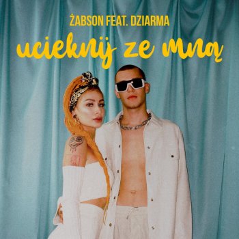 Żabson ft. featuring DZIARMA Ucieknij ze mną cover artwork