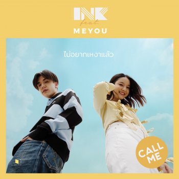 Ink Waruntorn ft. featuring Meyou Call Me (ไม่อยากเหงาแล้ว) cover artwork