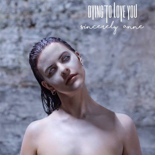 Sincerely Anne Dying to Love You cover artwork