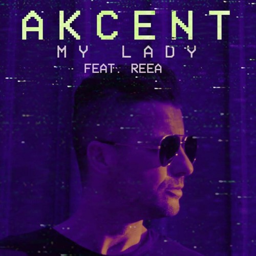 Akcent featuring Reea — My Lady cover artwork