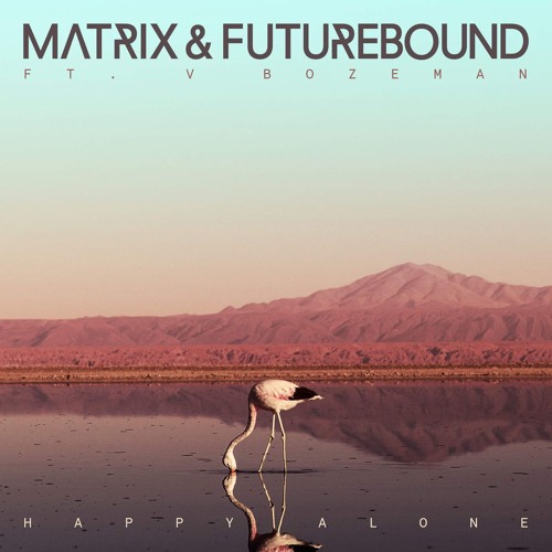 Matrix &amp; Futurebound featuring V. Bozeman — Happy Alone cover artwork