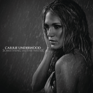 Carrie Underwood — Something in the Water cover artwork
