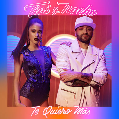 TINI featuring Nacho — Te Quiero Más cover artwork