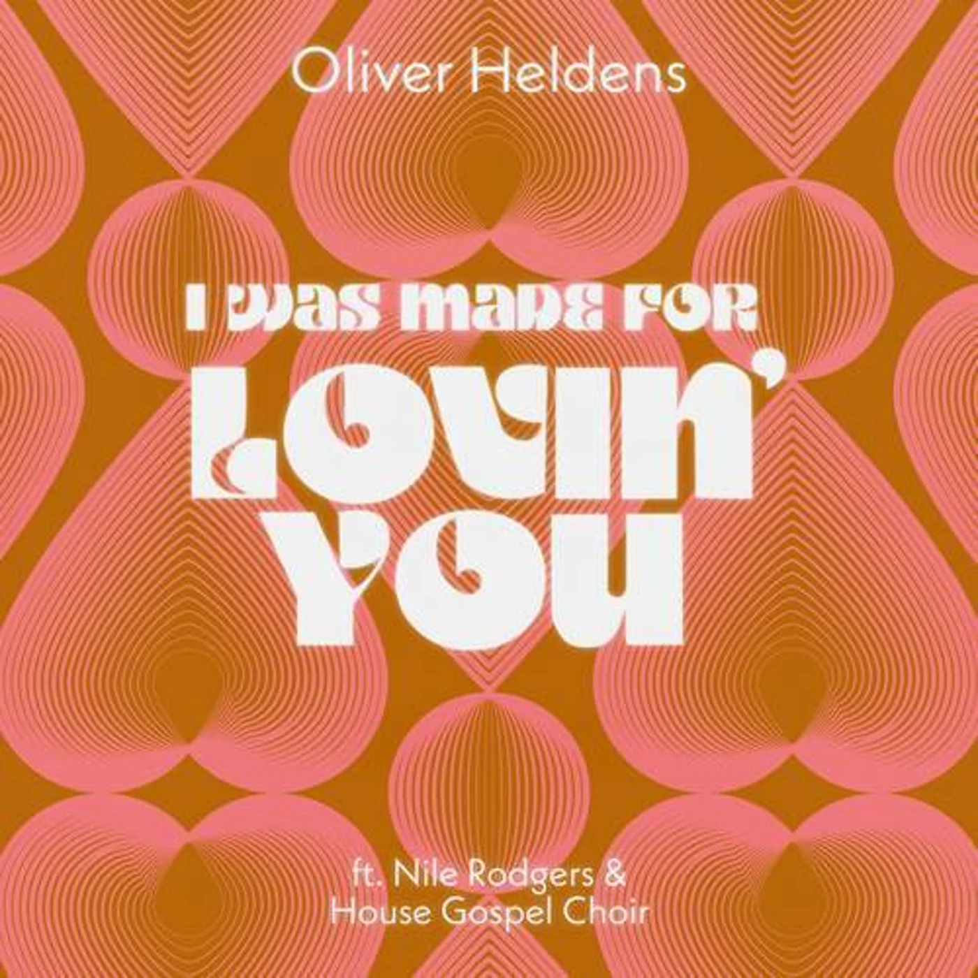 Oliver Heldens ft. featuring Nile Rodgers & House Gospel Choir I Was Made For Lovin&#039; You cover artwork