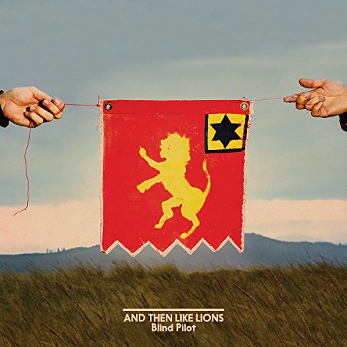 Blind Pilot And Then Like Lions cover artwork