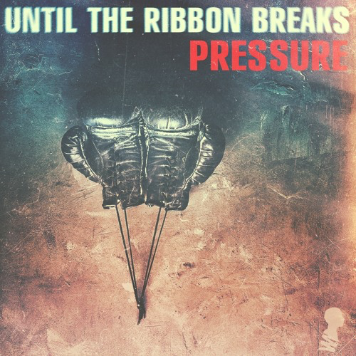 Until the Ribbon Breaks — Pressure cover artwork
