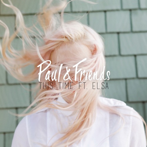 Paul &amp; Friends featuring Elsa — This Time cover artwork