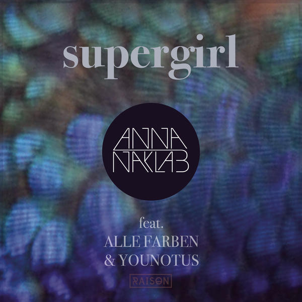 Anna Naklab ft. featuring Alle Farben & YouNotUs Supergirl cover artwork