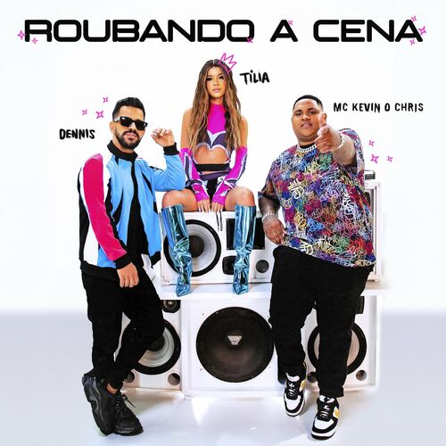 Tília featuring Dennis DJ & Kevin O Chris — roubando a cena cover artwork