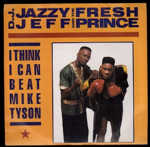 DJ Jazzy Jeff &amp; The Fresh Prince — I Think I Can Beat Mike Tyson cover artwork