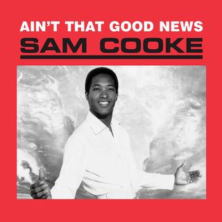 Sam Cooke Ain&#039;t That Good News cover artwork