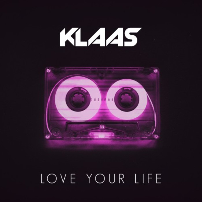 Klaas — Love Your Life cover artwork