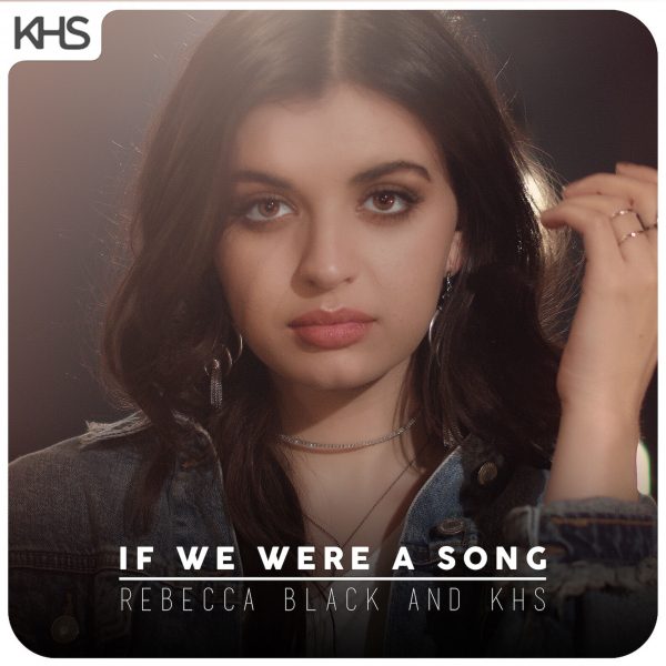 Rebecca Black & KHS — If We Were a Song cover artwork
