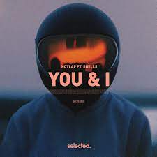 HotLap featuring SHELLS — You &amp; I cover artwork