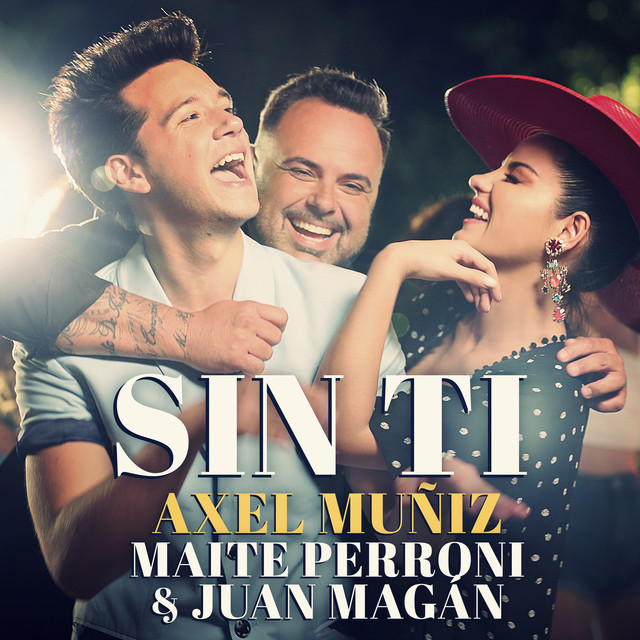 Axel Muñíz, Maite Perroni, & Juan Magán — Sin Ti cover artwork