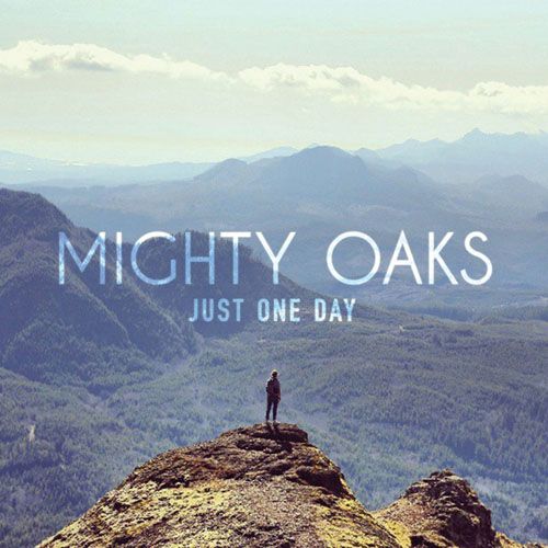 Mighty Oaks Just One Day cover artwork