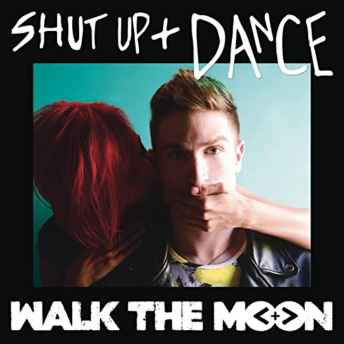 WALK THE MOON Shut Up and Dance cover artwork