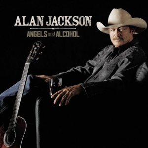 Alan Jackson — Angels And Alcohol cover artwork