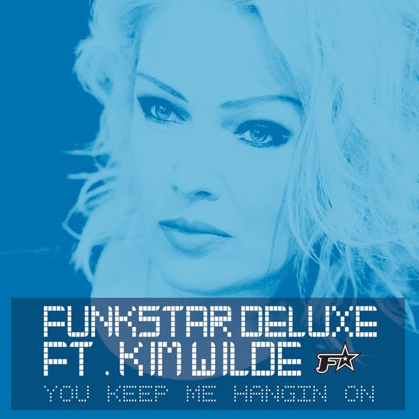 Funkstar Deluxe featuring Kim Wilde — You Keep Me Hangin&#039; On cover artwork