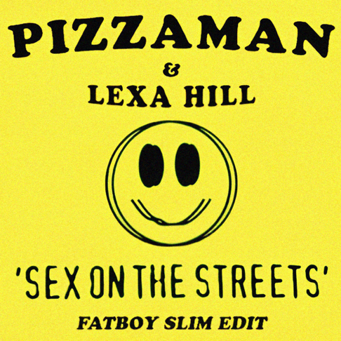Pizzaman & Lexa Hill — Sex On The Streets (Fatboy Slim Edit) cover artwork