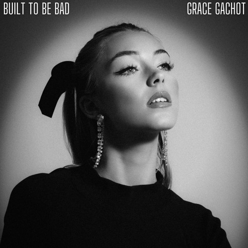 Grace Gachot Built To Be Bad cover artwork