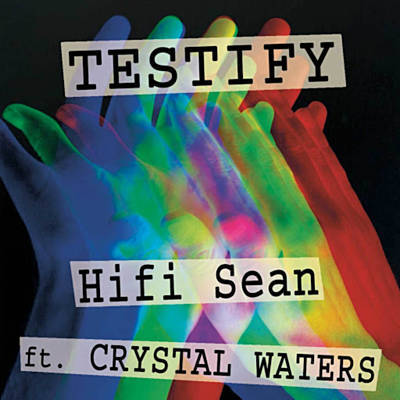 Hifi Sean ft. featuring Crystal Waters Testify cover artwork