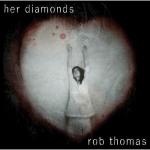 Rob Thomas Her Diamonds cover artwork